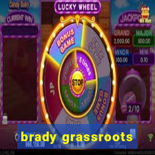 brady grassroots